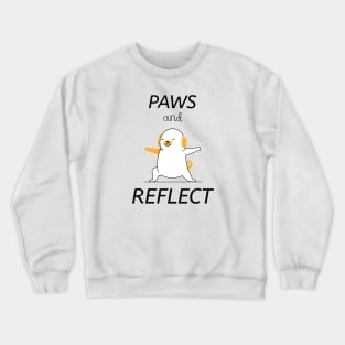 Pets - Paws and Reflect | Funny, Cute Pet Quotes | Apparel Crewneck Sweatshirt